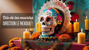 Dia de los muertos ! Direction le Mexique !