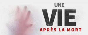 Une Vie après la Mort ?